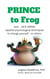 Prince to Frog ... and Vice Versa. Applied Psychological Techniques to Change Yourself - or Others.