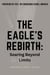 The Eagle's Rebirth: Soaring Beyond Limits