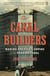 The Canal Builders - Making America's Empire at the Panama Canal