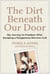 The Dirt Beneath Our Door - My Journey to Freedom after Escaping a Polygamous Mormon Cult