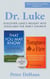 Dr. Luke: Discover Luke’s Insight into Jesus and the Early Church - Dear Theophilus Bible Study Series