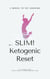 SLIM! Ketogenic Reset