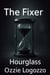 The Fixer: Hourglass - The Fixer, #4
