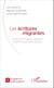 Les écritures migrantes - De l'exil à la migrance littéraire dans le roman francophone
