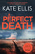 A Perfect Death - Book 13 in the DI Wesley Peterson crime series