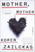 Mother, Mother - A Novel
