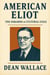 American Eliot: The Paradox of Cultural Exile