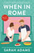 When in Rome - A Novel