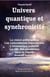Univers quantique et synchronicité. La vision anthropique. Les coïncidences importantes. L'inconscient collectif. Le rôle des pandémies dans le chemin évolutif humain