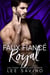 Faux Fiancé Royal - Bad Boy Royal, #2