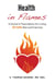 Health in Flames: A Doctor’s Prescription for Living Beyond Diet and Exercise