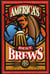 America's Best Brews - The Definitive Guide to More Than 375 Craft Beers from Coast to Coast