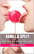 Vanilla Split: Two Girls Are Better Than One - Vanilla Tales, #3