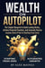 WEALTH ON AUTOPILOT
