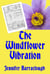 The Windflower Vibration: A Story of Mystery, Medicine, Music and Romance - The Novellas Trilogy, #3