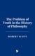 The Problem of Truth in the History of Philosophy