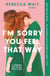 I'm Sorry You Feel That Way - the whip-smart domestic comedy you won't be able to put down