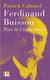 Ferdinand Buisson - Père de l'école laïque