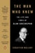 The Man Who Knew - The Life and Times of Alan Greenspan