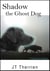 Shadow the Ghost Dog - Shadow the Black Lab Tales, #1