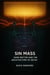 Sin Mass: Dark Matter and the Architecture of Decay