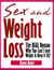 Sex & Weight Loss: The REAL Reason Why You Can't Lose Weight & Keep It Off - 60 Second System Fitness & Exercise Lifestyle Guides, #5
