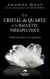Le cristal de quartz et la baguette thérapeutique - Outils de santé et de guérison