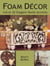 Foam Decor - Carve 30 Elegant Home Accents