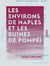 Les Environs de Naples et les Ruines de Pompéï - Extrait d'un carnet de voyage