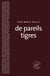 De pareils tigres