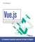 Vue.js - Applications web complexes et réactives - Applications web complexes et réactives