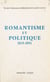 Romantisme et politique, 1815-1851 - Colloque de l'École normale supérieure de Saint-Cloud, 1966