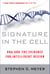 Signature in the Cell - DNA and the Evidence for Intelligent Design