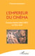 L'empereur du cinéma - Charles Pathé (1863-1957), un film rêvé
