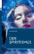 Der Spiritismus - In Neusatz und aktueller Rechtschreibung