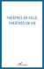 THEATRES EN VILLE THEATRES EN VIE