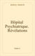 Hôpital Psychiatrique. Révélations. - Tome 2