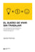 El sueño de vivir sin trabajar - Una sociología del emprendedorismo, la autoayuda financiera y el nuevo individuo del siglo XXI