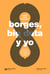 Borges, big data y yo - Guía nerd (y un poco rea) para perderse en el laberinto borgeano