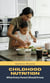 Childhood Nutrition - What Every Parent Should Know