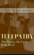 TELEPATHY - The Theory, the Facts & the Proof - From the American pioneer of the New Thought movement, known for Thought Vibration, The Secret of Success, The Arcane Teachings & Reincarnation and the Law of Karma