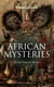 AFRICAN MYSTERIES - Action Thriller Series (Illustrated 4 Book Collection) - Zoraida, The Great White Queen, The Eye of Istar & The Veiled Man