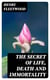 The Secret of Life, Death and Immortality - A startling proposition, with a chapter devoted to mental therapeutics and instructions for self healing