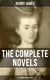 The Complete Novels of Henry James - All 24 Books in One Edition - The Portrait of a Lady, The Wings of the Dove, What Maisie Knew, The American, The Bostonian & more