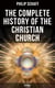 The Complete History of the Christian Church (With Bible)