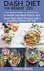Dash Diet for Weight Loss - A complete Guide on Dash Diet for weight loss, Boost Energy and Lower High Blood Pressure with a complete Simple Diet P
