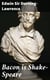 Bacon is Shake-Speare - Together with a Reprint of Bacon's Promus of Formularies and Elegancies