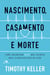 Nascimento, casamento e morte - Como encontrar Deus nos eventos mais significativos da vida