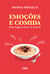 Emoções e comida - Psicomagia e amor na cozinha