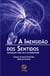 A imensidão dos sentidos - Aprendendo a lidar com a sua Mediunidade